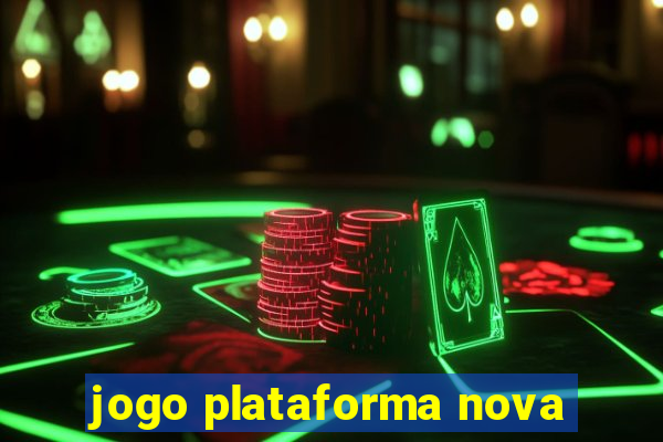 jogo plataforma nova